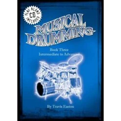 Musical Drumming Book Three - Travis Easton (Drums) - Musical Drumming. Softcover/CD Book